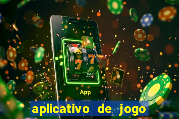 aplicativo de jogo pra ganhar dinheiro